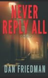 Never Reply All: (Agent Bob novella mystery book 0) Never Reply All: (Agent Bob novella mystery book 0)