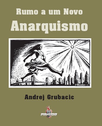 Rumo a um Novo Anarquismo