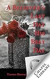 A Believer's Last Day His Best Day