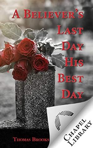 A Believer's Last Day His Best Day