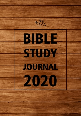 Bible Study Journal 2020: Daily Christian Workbooks, Journaling Bible, Scripture Journaling, prompt for practice and record for start to learning for all men, woman, boy and girls with wood cover