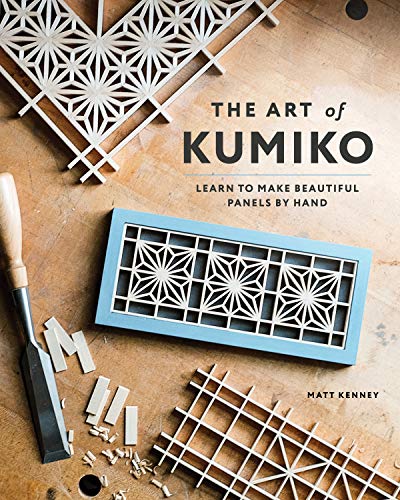 The Art of Kumiko: Learn to Make Beautiful Panels by Hand (Paperback)