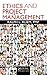 Ethics and Project Management