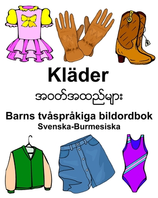 Svenska-Burmesiska Kläder Barns tvåspråkiga bildordbok (Swedish Edition)