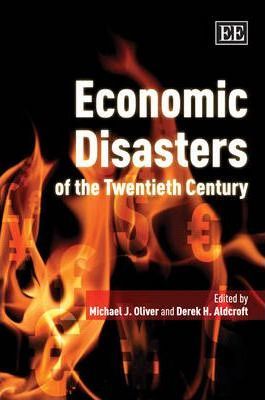 Economic Disasters of the Twentieth Century (Hardcover)