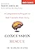 Concussion Rescue: A Comprehensive Program to Heal Traumatic Brain Injury (Amen Clinic Library)