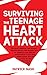 Surviving the Teenage Heart Attack by Patrick Nash