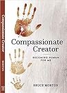Compassionate Creator: Becoming Human for Me