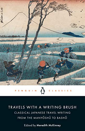 Travels with a Writing Brush: Classical Japanese Travel Writing from the Manyoshu to Basho (Paperback)