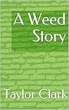 A Weed Story