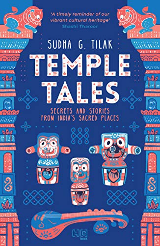 Temple Tales: Secrets and Stories from India's Sacred Places (Kindle Edition)