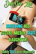 Breeding His Social Media Slut Daughter