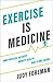 Exercise is Medicine: How Physical Activity Boosts Health and Slows Aging