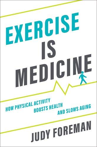 Exercise is Medicine: How Physical Activity Boosts Health and Slows Aging (Hardcover)