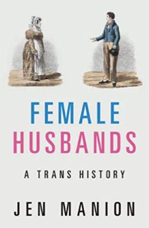 Female Husbands: A Trans History (Hardcover)