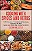 Cooking with Spices and Her...