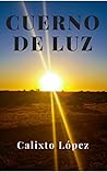 CUERNO DE LUZ (CUERNO DE RINOCERONTE nº 2) (Spanish Edition)