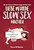 Liebe würde Slow Sex machen...