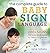 The Complete Guide to Baby Sign Language: 200+ Signs for You and Baby to Learn Together (Baby Sign Language Guides)