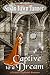 Captive to a Dream: A Scott...