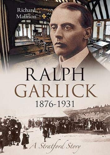 Ralph Garlick (1876-1931): A Stratford Story