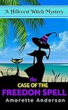 Book cover for The Case of the Freedom Spell (Hillcrest Witch Mysteries #12)