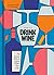 How to Drink Wine: The Easi...