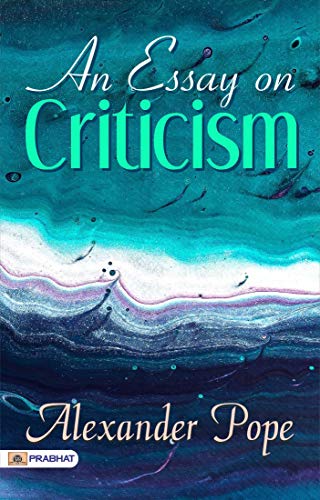 An Essay on Criticism by Alexander Pope