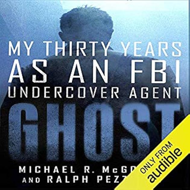 Ghost: My Thirty Years as an FBI Undercover Agent