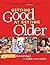 Getting Good at Getting Older
