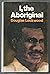 I, The Aboriginal