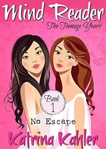 Mind Reader - The Teenage Years: Book 1 - No Escape: Books for Girls (Mind Reader The Teenage Years)