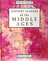 History Makers of the Middle Ages History Makers of the Middle Ages