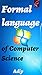 Formal Language of Computer Science (Computer Exparts Book 2)