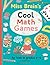 Miss Brain's Cool Math Games: for kids in grades 3-5