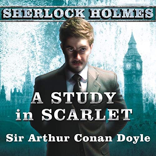 A Study in Scarlet: Sherlock Holmes #1