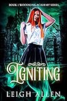 Igniting (Woodsong Academy, #1)