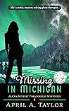Missing in Michigan (Alexa Bentley Paranormal Mysteries #1)