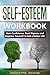 Self-Esteem Workbook: Gain Confidence, Beat Shyness and Improve Yourself to Get a Better Life