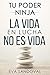 Tu Poder Ninja: La vida en lucha no es vida (Spanish Edition)