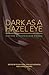 Dark as a Hazel Eye by Ellen Foos