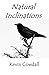 Natural Inclinations by Kevin Cowdall