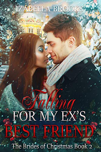 Falling in love with my ex’s best (The Brides Of Christmas #2)