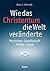 Wie das Christentum die Wel...