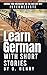 Learn German with Short Stories by O. Henry: Improve Your Vocabulary the Fun and Easy Way (German Edition)