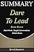 Summary: Dare to Lead - Hard Work. Tough Conversations. Whole Heart. - A Summary of Brene Brown's Book