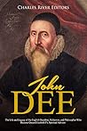 John Dee: The Lif...
