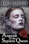 Anguish of the Sapiens Queen (Thrones of Blood #5)