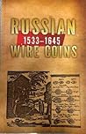 Russian Wire Coins 1533-1645 by Dzmitry Huletski