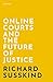 Online Courts and the Future of Justice
